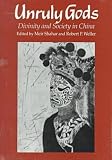 Unruly Gods: Divinity and Society in China