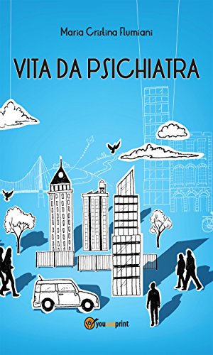 Vita da psichiatra (Italian Edition)