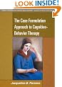 The Case Formulation Approach to Cognitive-Behavior Therapy (Guides to Individualized Evidence-based Treatment)