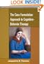 The Case Formulation Approach to Cognitive-Behavior Therapy (Guides to Individualized Evidence-Based Treatment)