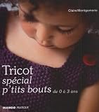 Revue Mango pratique  / Tricots spécial p'tits bouts : De 0 à 3 ans
