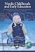Nordic Childhoods and Early Education: Philosophy, Research, Policy and Practice in Denmark, Finland, Iceland, Norway, and Sweden (PB) (International Perspectives ... Educational Policy, Research, and Practice)