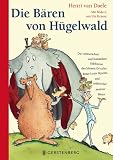 Produkt-Bild: Die B&auml;ren von H&uuml;gelwald: Die ruhmreichen und komischen Erlebnisse des kleinen Grizzlys, Ritter Louis Mpoint, und zahlreicher anderer B&auml;ren