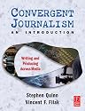 Convergent Journalism an Introduction: Writing and Producing Across Media