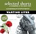 Book Selected Shorts: Wartime Lives (Selected Shorts: A Celebration of the Short Story)