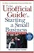 The Unofficial Guide to Starting a Small Business (Unofficial Guides)