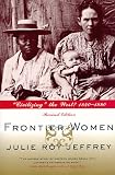 Frontier Women: "Civilizing" the West? 1840-1880