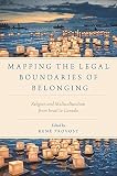 Mapping the legal boundaries of belonging : religion and multiculturalism from Israel to Canada
