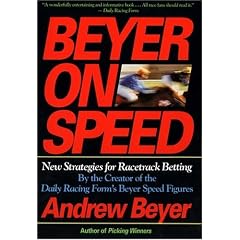 Beyer on Speed: New Strategies for Racetrack Betting