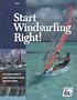 Start Windsurfing Right (Us Sailing Certification S.)