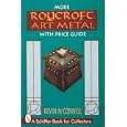 More Roycroft Art Metal: With Price Guide (A Schiffer Book for Collectors) by Kevin McConnell