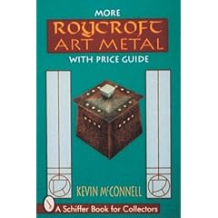 More Roycroft Art Metal: With Price Guide (A Schiffer Book for Collectors) by Kevin McConnell