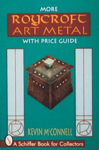 More Roycroft Art Metal: With Price Guide (A Schiffer Book for Collectors)
