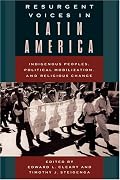 Resurgent Voices in Latin America: Indigenous Peoples, Political Mobilization, and Religious Change