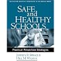 Safe and Healthy Schools: Practical Prevention Strategies (The Guilford Practical Intervention in Schools Series)