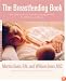 The Breastfeeding Book: Everything You Need to Know About Nursing Your Child from Birth Through Weaning