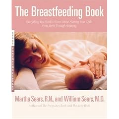 The Breastfeeding Book: Everything You Need to Know About Nursing Your Child from Birth Through Weaning