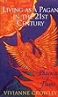 Phoenix from the Flame: Living as a Pagan in the 21st Century