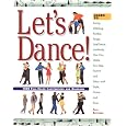 Let's Dance: Learn to Swing, Foxtrot, Rumba, Tango, Line Dance, Lambada, Cha-Cha, Waltz, Two-Step, Jitterbug and Salsa With Style, Elegance and Ease