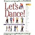 Let's Dance!: Learn to Swing, Jitterbug, Rumba, Tango, Line Dance, Lambada, Cha-Cha, Waltz, Two-Step, Foxtrot and Salsa with Style, Grace and Ease'