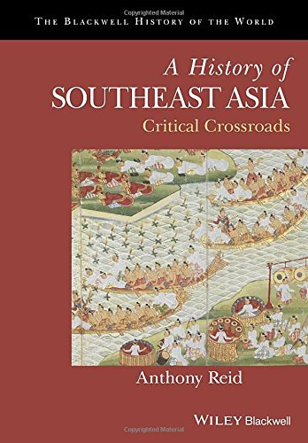 A History of Southeast Asia: Critical Crossroads (Blackwell History of the World) by Anthony Reid (8-May-2015) Paperback