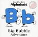 Search : Big Bubble Adventure (Alphabats)