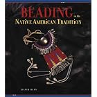 Click here to buy Beading in the Native American Tradition by  David Dean.