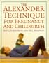 The Alexander Technique for Pregnancy and Childbirth