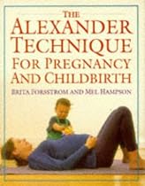 The Alexander Technique for Pregnancy and Childbirth