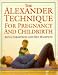 The Alexander Technique for Pregnancy and Childbirth
