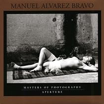 Manuel Alvarez Bravo: Masters of Photography (Aperture Masters of Photography)