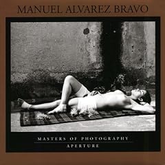 Manuel Alvarez Bravo: Masters of Photography (Aperture Masters of Photography)