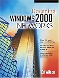 Designing Windows 2000 Networks