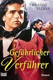 Gef�hrlicher Verf�hrer - Christine Feehan