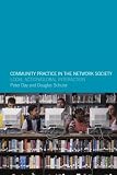 Community Practice in the Network Society: Local Action/Global Interaction