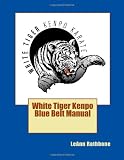 White Tiger Kenpo Blue Belt Manual