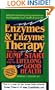Enzymes and Enzyme Therapy: How to Jump Start Your Way to Lifelong Good Health