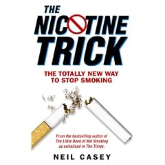 The Nicotine Trick: The Totally New Way To Stop Smoking