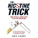 The Nicotine Trick: The Totally New Way To Stop Smoking