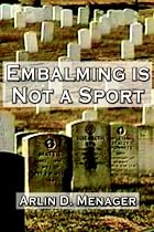 Embalming Is Not a Sport