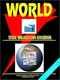 Review International Business Publications, USA  / World Trade Organization Hnadbook