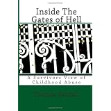 Inside the gates of Hell: A Survivors view of Childhood Abuse
