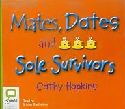 Mates, Dates and Sole Survivors (Truth Dare Kiss Or Promise)