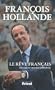 Le r�ve fran�ais : Discours et entretien (2009-2011)