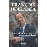 Le r�ve fran�ais : Discours et entretien (2009-2011)par Fran�ois Hollande