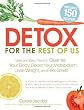 Detox for the Rest of Us: Safe and Easy Plans to Cleanse Your Body, Boost Your Metabolism, Lose Weight and Feel Great!