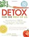 Detox for the Rest of Us: Safe and Easy Plans to Cleanse Your Body, Boost Your Metabolism, Lose Weight and Feel Great! Detox for the Rest of Us: Safe and Easy Plans to Cleanse Your Body, Boost Your Metabolism, Lose Weight and Feel Great!