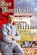 Der Berghof - Hitler ganz privat - Teil 1