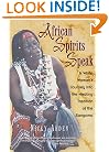 African Spirits Speak: A White Woman's Journey into the Healing Tradition of the Sangoma