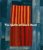 The Quilts of Gee's Bend: Masterpieces from a Lost Place